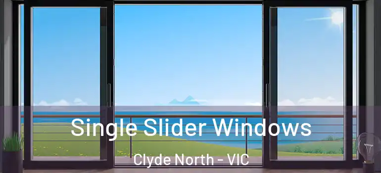  Single Slider Windows Clyde North - VIC
