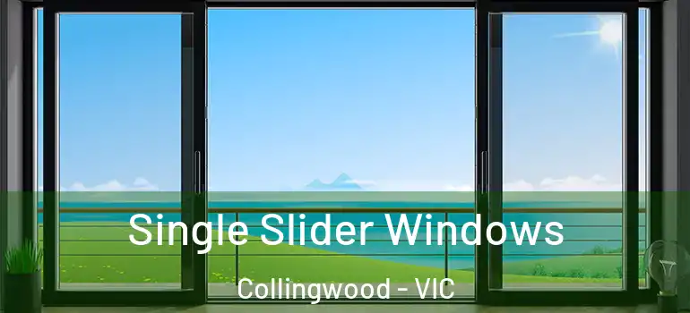 Single Slider Windows Collingwood - VIC