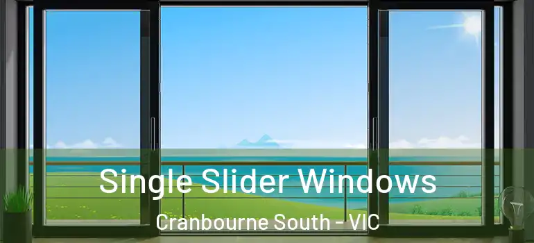  Single Slider Windows Cranbourne South - VIC