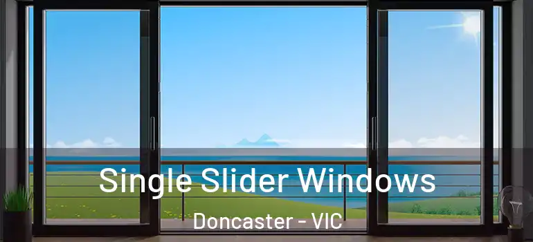  Single Slider Windows Doncaster - VIC
