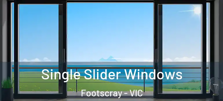 Single Slider Windows Footscray - VIC