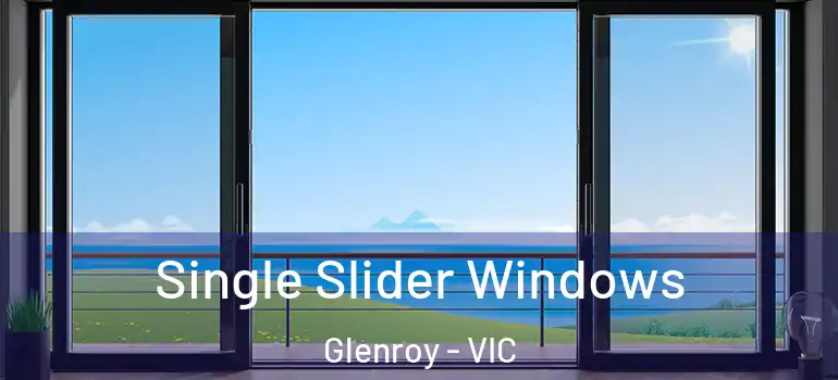 Single Slider Windows Glenroy - VIC