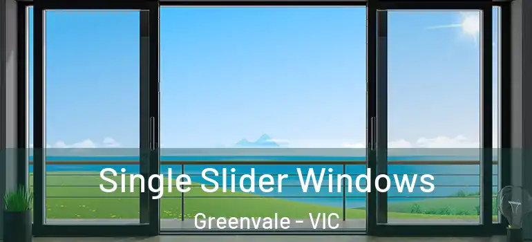 Single Slider Windows Greenvale - VIC