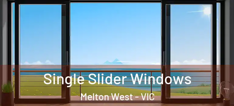 Single Slider Windows Melton West - VIC