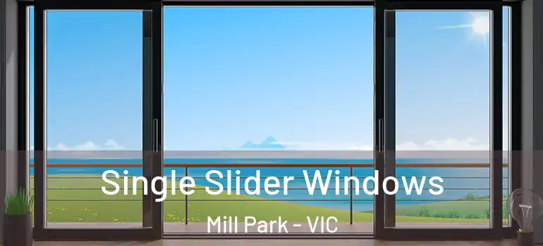 Single Slider Windows Mill Park - VIC