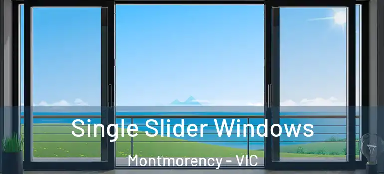 Single Slider Windows Montmorency - VIC