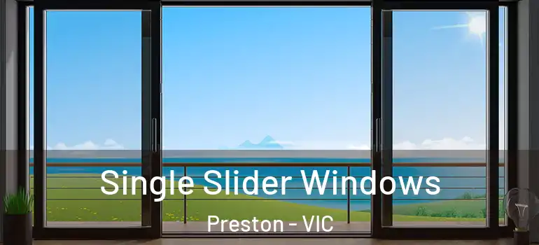  Single Slider Windows Preston - VIC