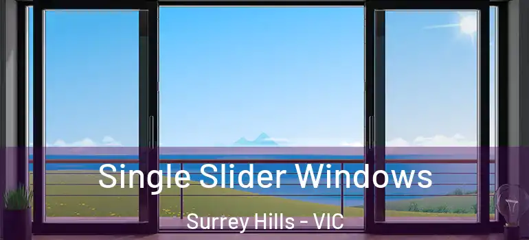 Single Slider Windows Surrey Hills - VIC