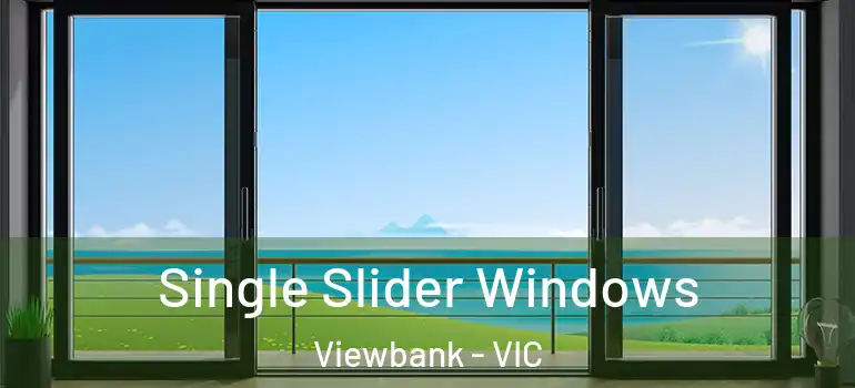 Single Slider Windows Viewbank - VIC