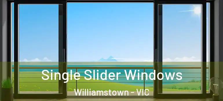  Single Slider Windows Williamstown - VIC