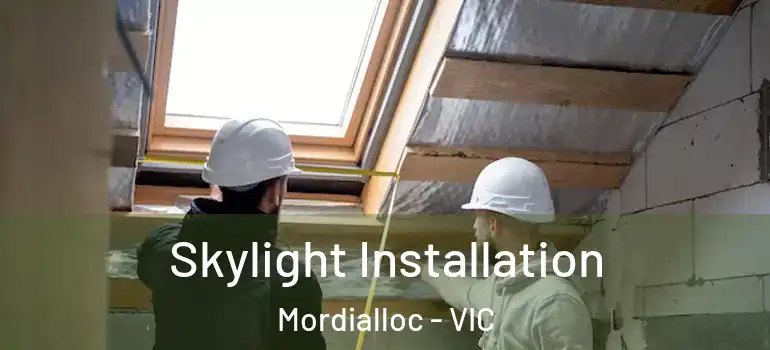 Skylight Installation Mordialloc - VIC