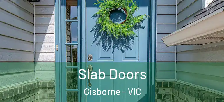 Slab Doors Gisborne - VIC