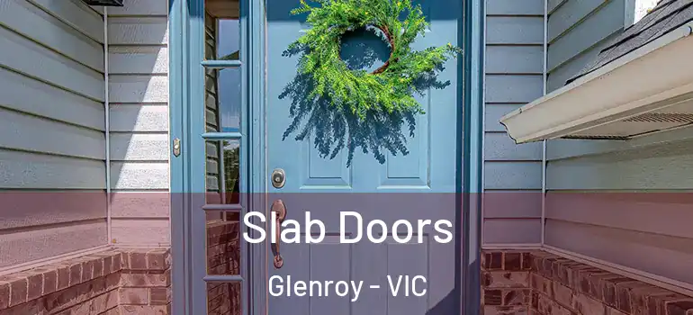 Slab Doors Glenroy - VIC