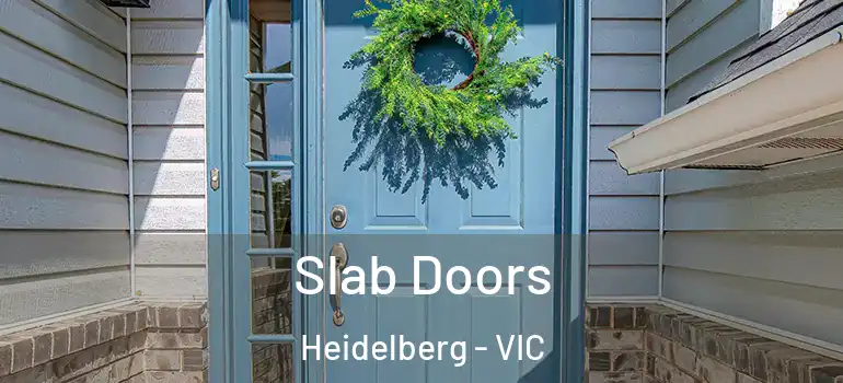 Slab Doors Heidelberg - VIC