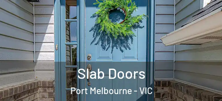  Slab Doors Port Melbourne - VIC