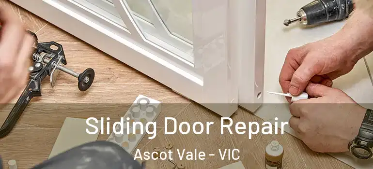 Sliding Door Repair Ascot Vale - VIC