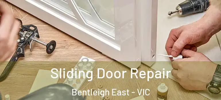 Sliding Door Repair Bentleigh East - VIC