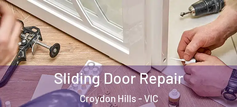  Sliding Door Repair Croydon Hills - VIC