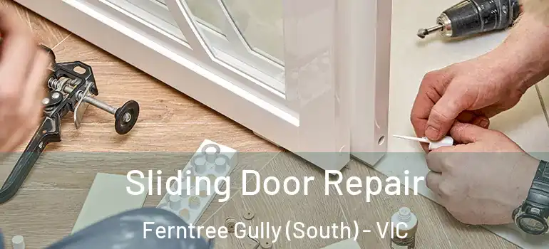 Sliding Door Repair Ferntree Gully (South) - VIC