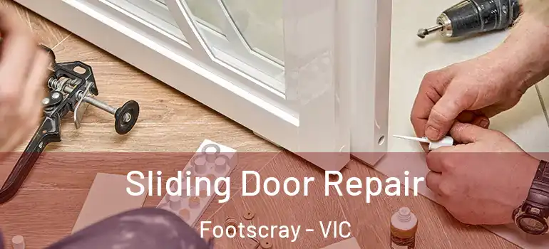 Sliding Door Repair Footscray - VIC