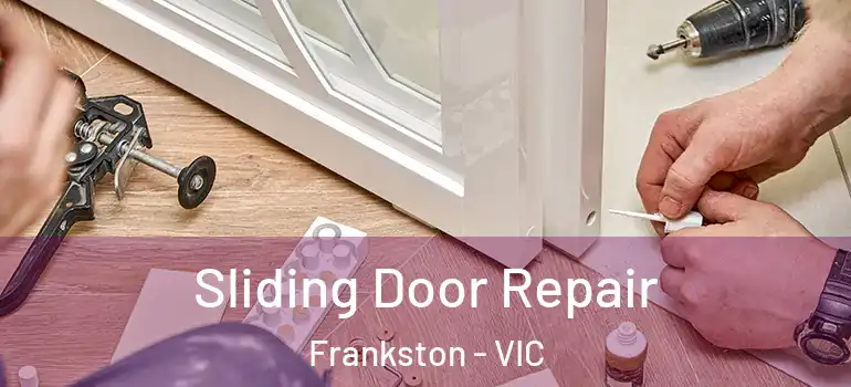 Sliding Door Repair Frankston - VIC