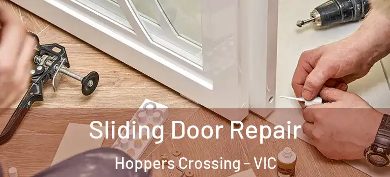 Sliding Door Repair Hoppers Crossing - VIC