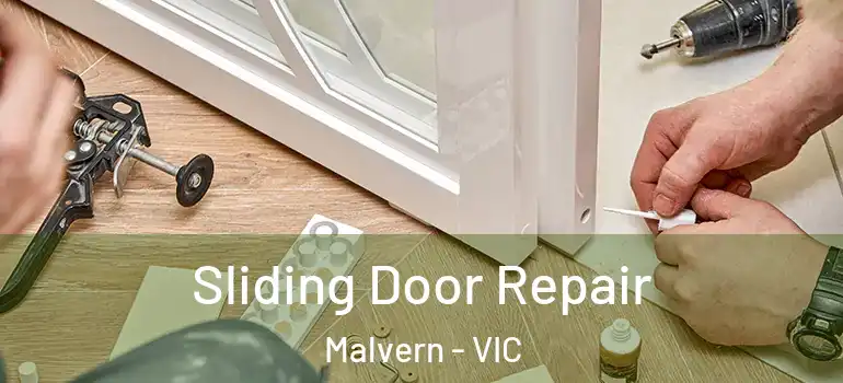 Sliding Door Repair Malvern - VIC