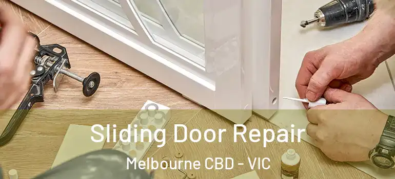  Sliding Door Repair Melbourne CBD - VIC
