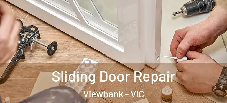 Sliding Door Repair Viewbank - VIC