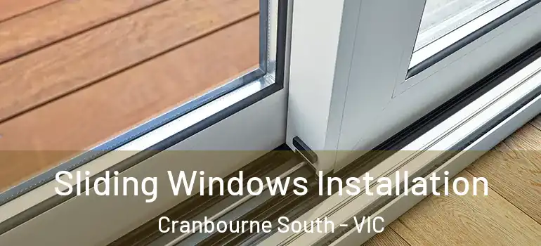  Sliding Windows Installation Cranbourne South - VIC