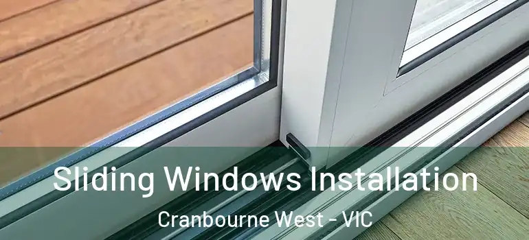  Sliding Windows Installation Cranbourne West - VIC