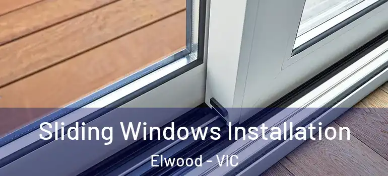 Sliding Windows Installation Elwood - VIC