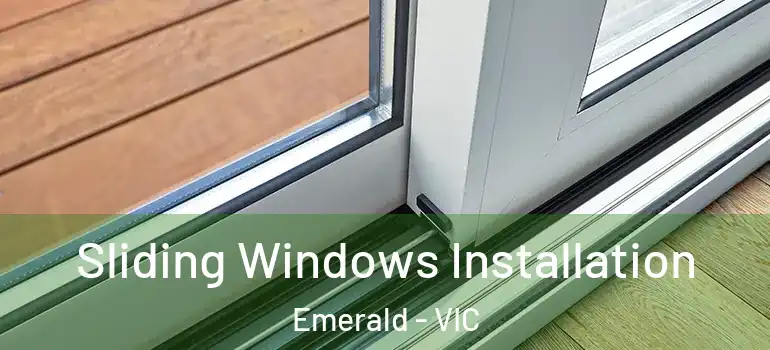 Sliding Windows Installation Emerald - VIC