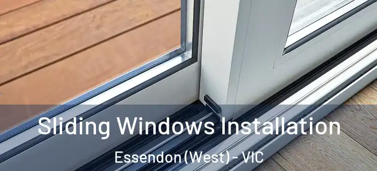 Sliding Windows Installation Essendon (West) - VIC