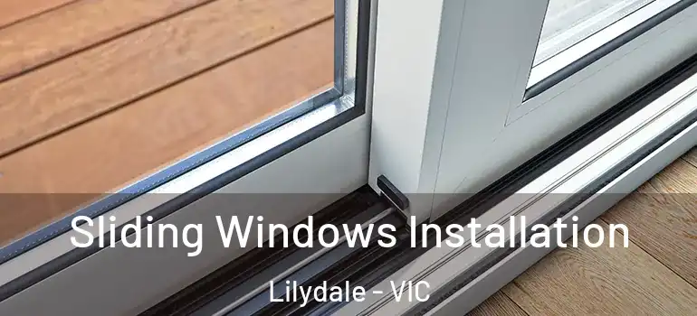 Sliding Windows Installation Lilydale - VIC