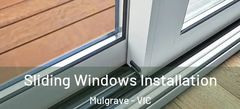  Sliding Windows Installation Mulgrave - VIC