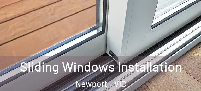  Sliding Windows Installation Newport - VIC