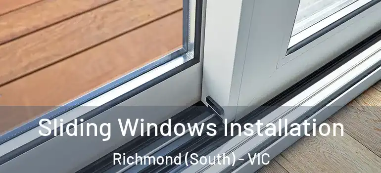 Sliding Windows Installation Richmond (South) - VIC