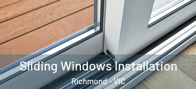 Sliding Windows Installation Richmond - VIC