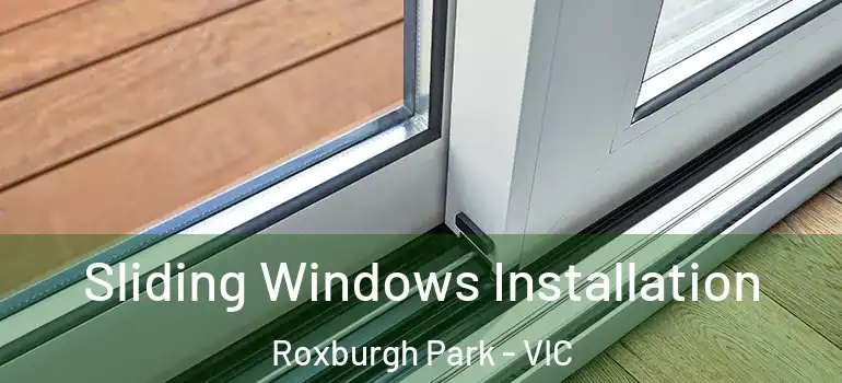  Sliding Windows Installation Roxburgh Park - VIC