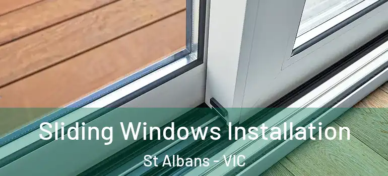  Sliding Windows Installation St Albans - VIC