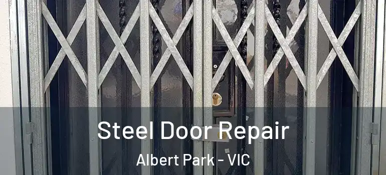Steel Door Repair Albert Park - VIC
