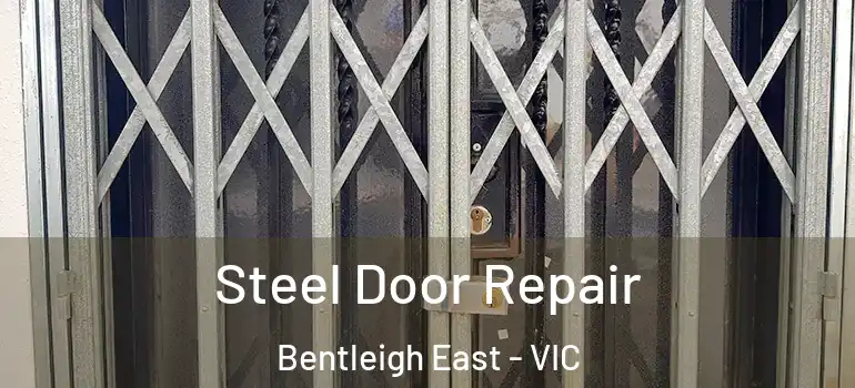  Steel Door Repair Bentleigh East - VIC