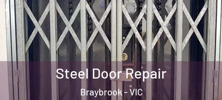 Steel Door Repair Braybrook - VIC