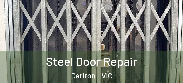 Steel Door Repair Carlton - VIC