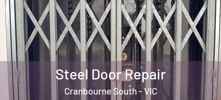  Steel Door Repair Cranbourne South - VIC