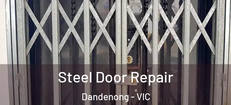 Steel Door Repair Dandenong - VIC