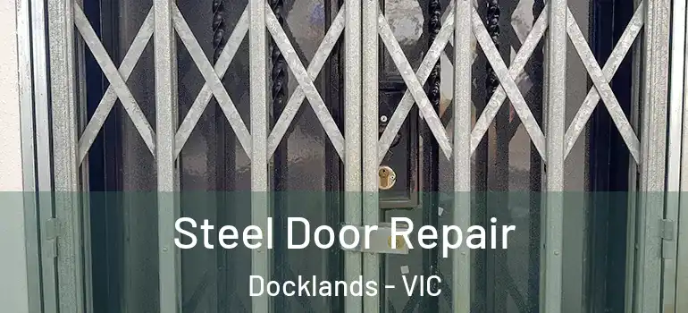 Steel Door Repair Docklands - VIC