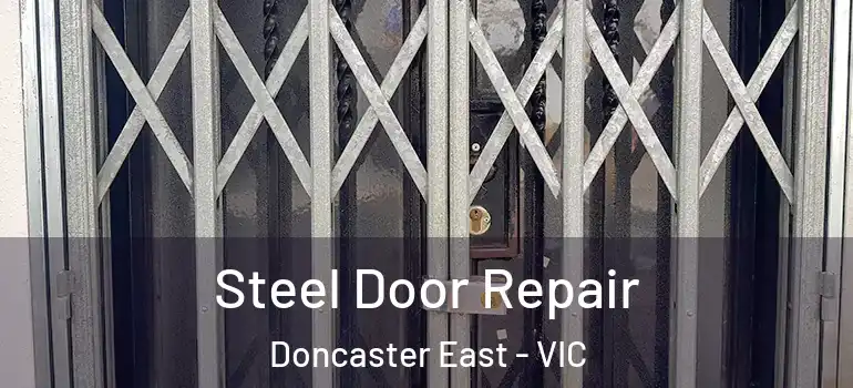 Steel Door Repair Doncaster East - VIC