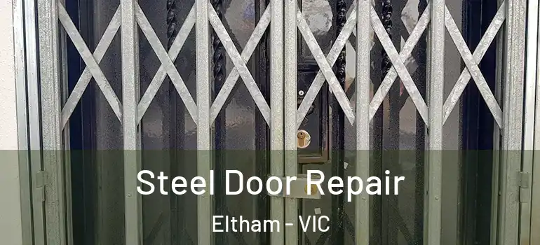 Steel Door Repair Eltham - VIC